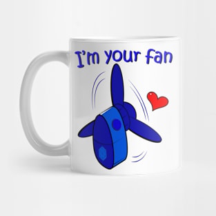 I am your fan Mug